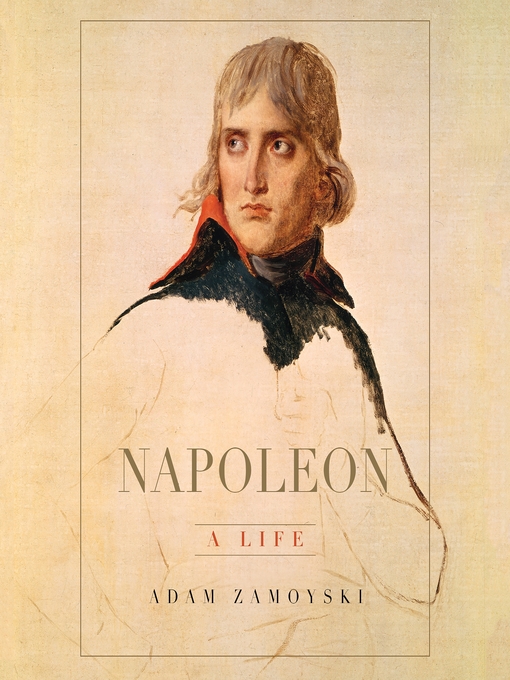 Title details for Napoleon by Adam Zamoyski - Available